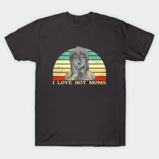 I Love Hot Moms - Funny Lesbian Anime - Retro Sunset T-Shirt